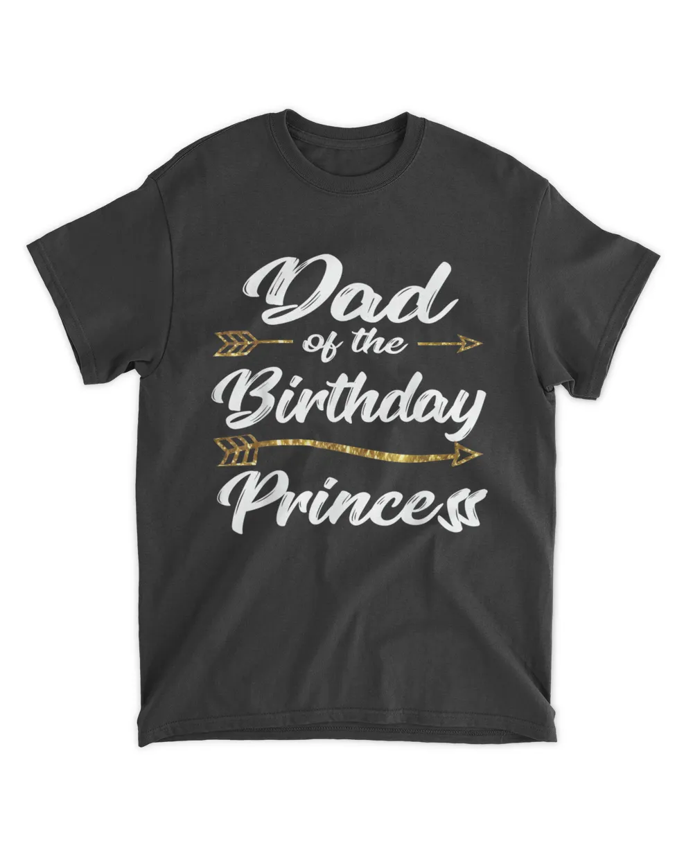 Mens Dad of the Birthday Princess Girl Tee for Father Daddy Papa T-Shirt Unisex Standard T-Shirt black s