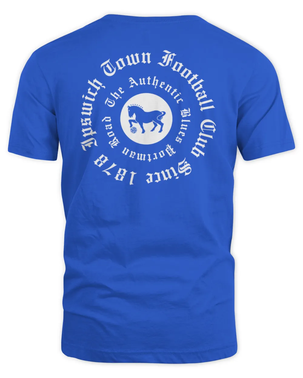 Ipswich Town FC Blue Authentic Blues Back Print T-Shirt Unisex Standard T-Shirt royal s