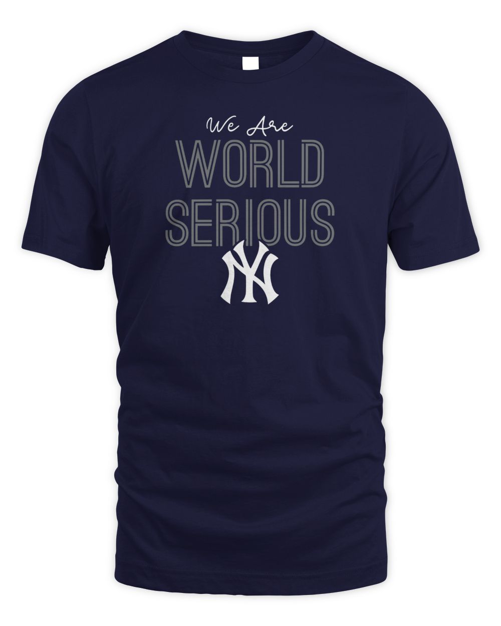 MLB New York Yankees We Are World Serious Shirt Unisex Standard T-Shirt navy s