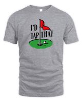 I’d Tap That Father’s Dad Gift T-Shirts Unisex Standard T-Shirt sport-grey s