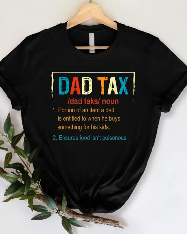Dad Tax Definition Funny Father's Day Men Boys Gift T Shirt