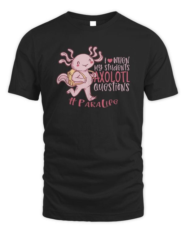 Cute Para Life Elementary School Students Axolotl Questions T-Shirt